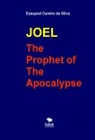 JOEL - THE PROPHET OF THE APOCALYPSE