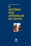 A HISTÓRIA DOS APÓSTOLOS DE CRISTO