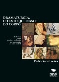 Dramaturgia, o texto que nasce do corpo: relações entre escrita e oralidade na construção do texto teatral