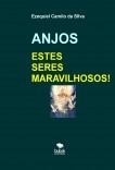 ANJOS - ESTES SERES MARAVILHOSOS!