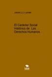 El Carácter Social Histórico de  Los Derechos Humanos