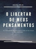 O libertar de meus pensamentos