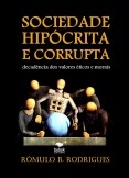 SOCIEDADE HIPÓCRITA E CORRUPTA - Decadência dos valores éticos e morais