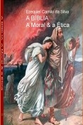 A BÍBLIA A MORAL & A ÉTICA