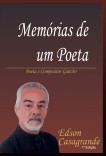 Memórias de um poeta - Poeta e Compositor gaúcho-brasileiro