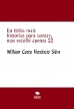 Eu tinha mais historias para contar, mas escolhi apenas 22