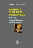 PRIMEIROS SÉCULOS DE CRISTIANISMO