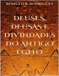 DEUSES, DEUSAS E DIVINDADES DO ANTIGO EGITO