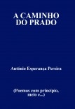 "A caminho do prado" (Poemas com princípio, meio e...)