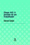 Chapa 443: A jornada de um trabalhador