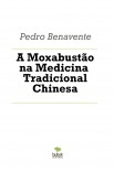 A Moxabustão na Medicina  Tradicional Chinesa