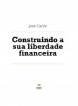 Construindo a sua liberdade financeira