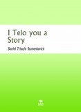 I Tell you a Story