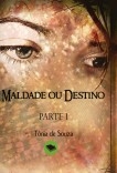 Maldade ou Destino