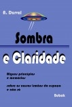 SOMBRA E CLARIDADE Alguns princípios e memórias