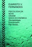 PSICOLOGIA DA NOVA ORDEM SÓCIO-ECONÓMICA (Rentabilidade Económica e Paz Social)