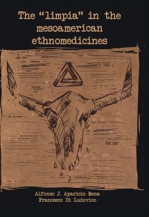THE LIMPIA IN THE MESOAMERICAN ETHNOMEDICINES