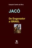 JACÓ "De Enganador a Israel"