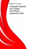 A Estação Espacial de Contacto Inter-Racial apresenta LUNA