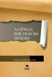 A ciência por trás do gênesis