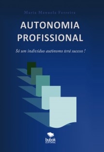 Autonomia Profissional - Só um individuo autónomo terá sucesso