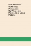 Os Modelos Pedagógicos High/Scope e do Movimento da Escola Moderna